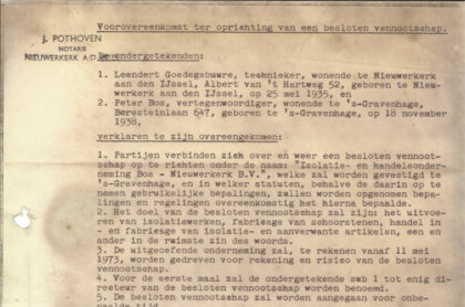 Isolatie en Handelsonderneming Bos Nieuwerkerk B.V. wordt opgericht door Leen Goedegebuure en Peter Bos, vanuit een boerderij aan de Albert van het Hartweg.